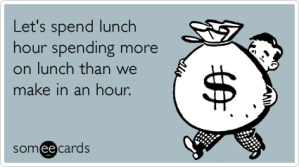 work-lunch-coworkers-money-workplace-ecards-someecards